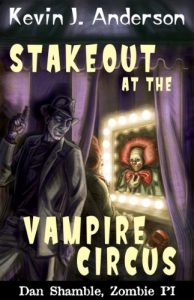 Download Stakeout at the Vampire Circus (Dan Shamble, Zombie PI Book 1) pdf, epub, ebook