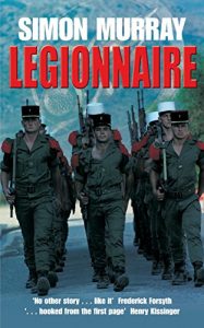 Download Legionnaire: The Real Life Story of an Englishman in the French Foreign Legion pdf, epub, ebook