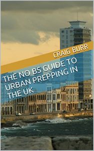 Download The No BS Guide to Urban Prepping in the UK: Urban prepper, urban prepping pdf, epub, ebook