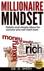 Download MILLIONAIRE MINDSET: HABITS AND SIMPLE IDEAS FOR SUCCESS YOU CAN START NOW: EASY PROVEN METHODS TO ROCKET YOU INTO WEALTH FASTER (REVISED) pdf, epub, ebook