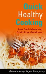 Download Quick Healthy Cooking: Low Carb Ideas and Grain Free Goodness pdf, epub, ebook