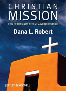 Download Christian Mission: How Christianity Became a World Religion (Wiley Blackwell Brief Histories of Religion) pdf, epub, ebook