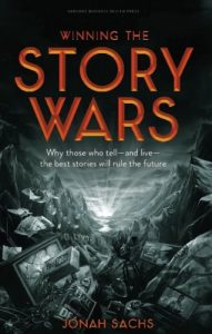 Download Winning the Story Wars: Why Those Who Tell (and Live) the Best Stories Will Rule the Future pdf, epub, ebook