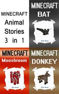 Download Minecraft: 3 Minecraft Animal Stories in 1 Minecraft Bundle (Minecraft Animal Diaries, Minecraft Animal Diary, Minecraft Animal, Minecraft Animal Books) pdf, epub, ebook