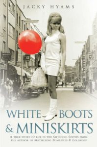 Download White Boots & Miniskirts – A True Story of Life in the Swinging Sixties: The follow up to Bombsites and Lollipops pdf, epub, ebook
