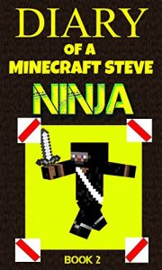 Download Minecraft: Diary of a Minecraft Steve Ninja Book 2 : Brave & the Bold (An Unofficial Minecraft Book) (Ninja Steve) pdf, epub, ebook
