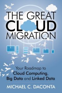 Download The Great Cloud Migration: Your Roadmap to Cloud Computing, Big Data and Linked Data pdf, epub, ebook