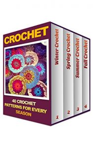 Download Crochet: 40 Crochet Patterns For Every Season pdf, epub, ebook