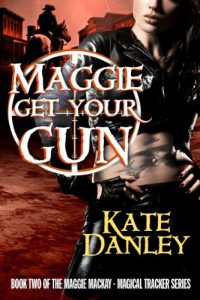 Download Maggie Get Your Gun (Maggie MacKay Magical Tracker Book 2) pdf, epub, ebook