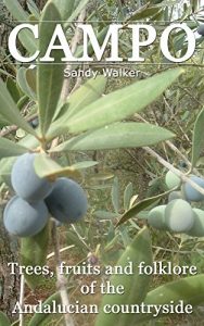 Download Campo: Trees, fruit and folklore in Andalucia pdf, epub, ebook