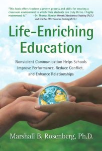 Download Life-Enriching Education: Nonviolent Communication Helps Schools Improve Performance, Reduce Conflict, and Enhance Relationships pdf, epub, ebook