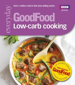 Download Good Food: Low-Carb Cooking (Everyday Goodfood) pdf, epub, ebook