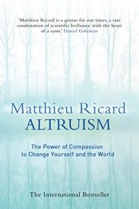 Download Altruism: The Power of Compassion to Change Yourself and the World pdf, epub, ebook