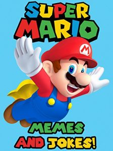 Download SUPER MARIO MEMES: The GREATEST Collection of Super Mario Memes and Jokes: Super Mario, Super Mario Bros, Super Mario Bros Books, Super Mario Bros Game, Super Mario Memes pdf, epub, ebook