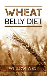 Download Wheat Belly Diet: For Beginners A Guide On Weight Loss and Total Health (Wheat Free Cookbook Included, Now With 20 Delicious Recipes) (wheat belly diet weight loss cure) pdf, epub, ebook
