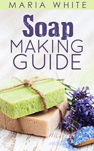 Download Soap Making Guide pdf, epub, ebook