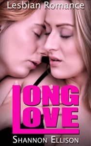 Download Lesbian Romance: Long Love (New Adult LGBT First Time Billionaire FF Romance) (Coming of Age Love Triangle Taboo Women’s Fiction Short Stories Book 1) pdf, epub, ebook