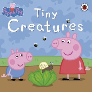 Download Peppa Pig: Tiny Creatures: Tiny Creatures pdf, epub, ebook