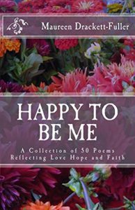 Download Happy To Be Me: A Collection of 50 Poems Reflecting Love Hope and Faith (Poetry For The Soul: Think Doctor Publications Book 1) pdf, epub, ebook