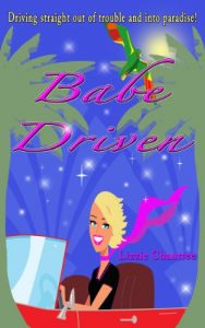 Download Babe Driven: Driving straight out of trouble and into paradise! pdf, epub, ebook