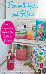 Download Fun with Yarn and Fabric: More Than 50 Easy and Fun Projects to Sew, Crochet, and Embroider pdf, epub, ebook