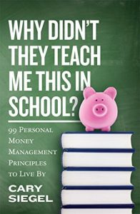 Download Why Didn’t They Teach Me This in School?: 99 Personal Money Management Principles to Live By pdf, epub, ebook