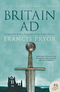 Download Britain AD: A Quest for Arthur, England and the Anglo-Saxons pdf, epub, ebook