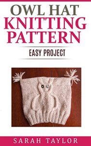 Download Owl Hat Knitting Pattern – Easy Project pdf, epub, ebook
