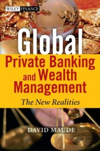 Download Global Private Banking and Wealth Management: The New Realities (The Wiley Finance Series) pdf, epub, ebook