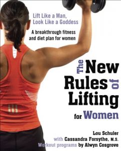 Download The New Rules of Lifting for Women: Lift Like a Man, Look Like a Goddess pdf, epub, ebook