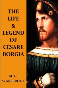 Download The Life & Legend Of Cesare Borgia pdf, epub, ebook