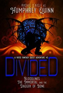 Download Divided (Bloodlines, The Immortal, and The Dagger of Bone) (A Fated Fantasy Quest Adventure Book 5) pdf, epub, ebook