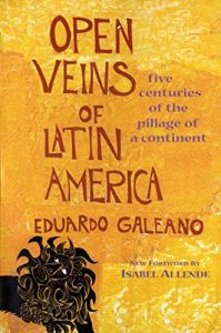 Download Open Veins of Latin America: Five Centuries of the Pillage of a Continent pdf, epub, ebook