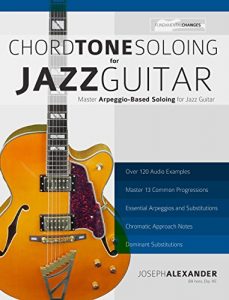 Download Chord Tone Soloing for Jazz Guitar: Master Arpeggio-Based Soloing for Jazz Guitar pdf, epub, ebook