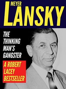Download Meyer Lansky: The Thinking Man’s Gangster pdf, epub, ebook