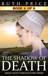 Download The Shadow of Death – Book 1 (The Shadow of Death Serial (Amish Faith Through Fire)) pdf, epub, ebook