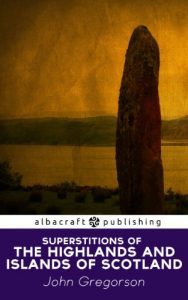 Download Superstitions of the Highlands and Islands of Scotland pdf, epub, ebook
