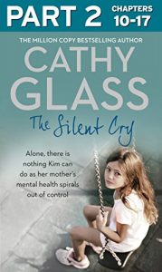 Download The Silent Cry: Part 2 of 3: There is little Kim can do as her mother’s mental health spirals out of control pdf, epub, ebook