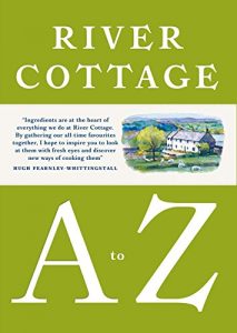 Download River Cottage A to Z: Our Favourite Ingredients, & How to Cook Them pdf, epub, ebook