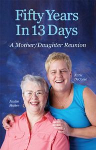 Download Fifty Years in 13 Days: A Mother/Daughter Reunion pdf, epub, ebook