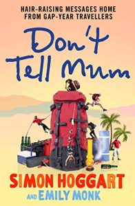 Download Don’t Tell Mum: Hair-raising Messages Home from Gap-year Travellers pdf, epub, ebook