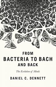Download From Bacteria to Bach and Back: The Evolution of Minds pdf, epub, ebook