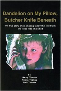 Download Dandelion on My Pillow, Butcher Knife Beneath: The true story of an amazing family that lived with and loved kids who killed. pdf, epub, ebook