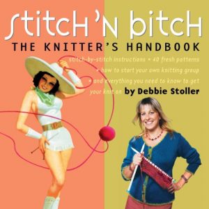 Download Stitch ‘n Bitch: The Knitter’s Handbook pdf, epub, ebook