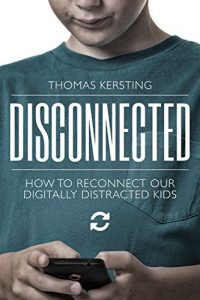 Download Disconnected: How To Reconnect Our Digitally Distracted Kids pdf, epub, ebook