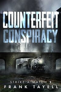 Download Counterfeit Conspiracy: Policing Post-Apocalyptic Britain (Strike a Match Book 2) pdf, epub, ebook