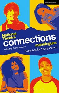Download National Theatre Connections Monologues: Speeches for Young Actors (Play Anthologies) pdf, epub, ebook
