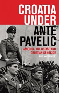 Download Croatia Under Ante Paveli?: America, the Ustase and Croatian Genocide (International Library of Twentieth Century History) pdf, epub, ebook