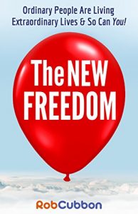 Download The New Freedom: Ordinary People Are Living Extraordinary Lives & So Can You! pdf, epub, ebook