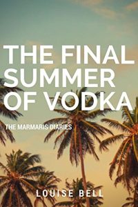 Download The Final Summer of Vodka: The Marmaris Diaries pdf, epub, ebook